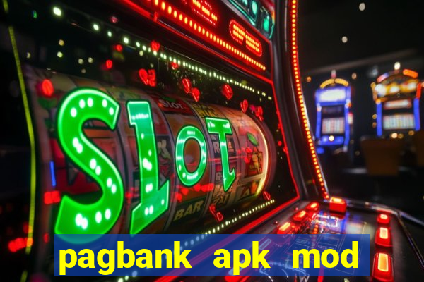 pagbank apk mod dinheiro infinito